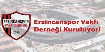 Erzincanspor Vakfı Derneği Kuruluyor