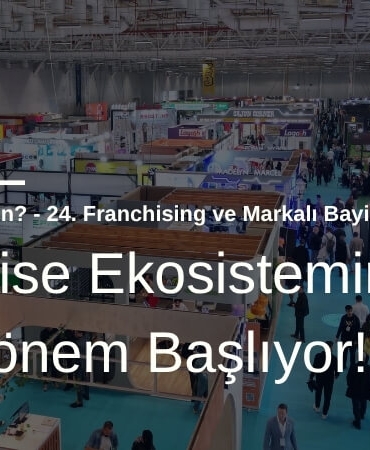 Franchise Ekosisteminde Yeni Dönem Başlıyor: Bayim Olur Musun? Fuarı 2026 İçin Geri Sayım!